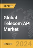 Telecom API - Global Strategic Business Report- Product Image
