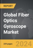 Fiber Optics Gyroscope - Global Strategic Business Report- Product Image