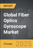 Fiber Optics Gyroscope - Global Strategic Business Report- Product Image