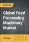 Feed Processing Machinery - Global Strategic Business Report - Product Thumbnail Image