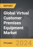 Virtual Customer Premises Equipment (V-CPE) - Global Strategic Business Report- Product Image