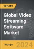 Video Streaming Software: Global Strategic Business Report- Product Image