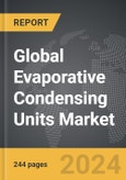 Evaporative Condensing Units: Global Strategic Business Report- Product Image