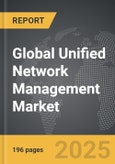 Unified Network Management: Global Strategic Business Report- Product Image