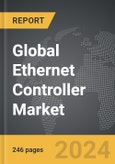 Ethernet Controller - Global Strategic Business Report- Product Image
