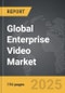 Enterprise Video - Global Strategic Business Report - Product Thumbnail Image