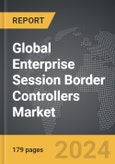 Enterprise Session Border Controllers - Global Strategic Business Report- Product Image
