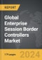 Enterprise Session Border Controllers - Global Strategic Business Report - Product Image