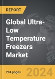 Ultra-Low Temperature (ULT) Freezers - Global Strategic Business Report- Product Image