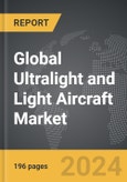 Ultralight and Light Aircraft - Global Strategic Business Report- Product Image
