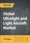 Ultralight and Light Aircraft - Global Strategic Business Report - Product Thumbnail Image
