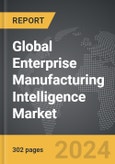Enterprise Manufacturing Intelligence - Global Strategic Business Report- Product Image