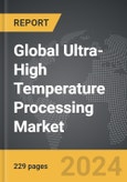 Ultra-High Temperature (UHT) Processing - Global Strategic Business Report- Product Image