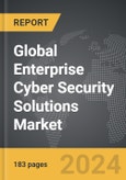 Enterprise Cyber Security Solutions - Global Strategic Business Report- Product Image