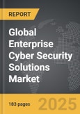 Enterprise Cyber Security Solutions - Global Strategic Business Report- Product Image