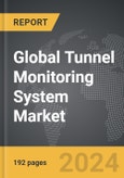 Tunnel Monitoring System - Global Strategic Business Report- Product Image