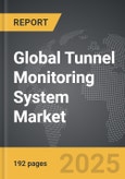 Tunnel Monitoring System - Global Strategic Business Report- Product Image