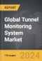 Tunnel Monitoring System - Global Strategic Business Report - Product Thumbnail Image