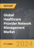 Healthcare Provider Network Management - Global Strategic Business Report- Product Image