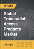 Transradial Access Products - Global Strategic Business Report- Product Image