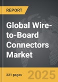 Wire-to-Board Connectors - Global Strategic Business Report- Product Image