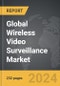 Wireless Video Surveillance: Global Strategic Business Report - Product Image
