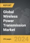Wireless Power Transmission - Global Strategic Business Report - Product Thumbnail Image