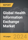 Health Information Exchange (HIE) - Global Strategic Business Report- Product Image