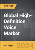 High-Definition (HD) Voice - Global Strategic Business Report- Product Image