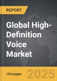 High-Definition (HD) Voice - Global Strategic Business Report- Product Image