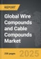 Wire Compounds and Cable Compounds - Global Strategic Business Report - Product Image