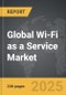 Wi-Fi as a Service: Global Strategic Business Report - Product Image