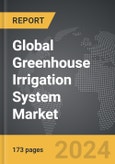Greenhouse Irrigation System - Global Strategic Business Report- Product Image