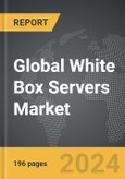 White Box Servers: Global Strategic Business Report- Product Image