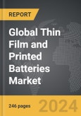 Thin Film and Printed Batteries - Global Strategic Business Report- Product Image