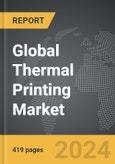 Thermal Printing - Global Strategic Business Report- Product Image