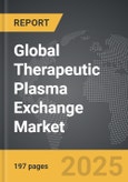 Therapeutic Plasma Exchange - Global Strategic Business Report- Product Image