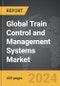 Train Control and Management Systems (TCMS) - Global Strategic Business Report - Product Thumbnail Image