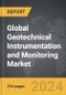 Geotechnical Instrumentation and Monitoring: Global Strategic Business Report - Product Image