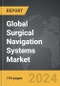 Surgical Navigation Systems - Global Strategic Business Report - Product Thumbnail Image
