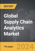 Supply Chain Analytics: Global Strategic Business Report- Product Image