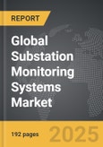 Substation Monitoring Systems - Global Strategic Business Report- Product Image