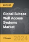 Subsea Well Access Systems - Global Strategic Business Report - Product Image
