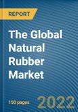 The Global Natural Rubber Market- Product Image