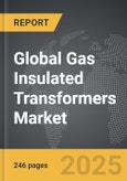 Gas Insulated Transformers - Global Strategic Business Report- Product Image