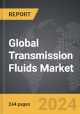 Transmission Fluids - Global Strategic Business Report- Product Image
