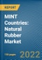 MINT Countries: Natural Rubber Market - Product Image