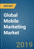 Global Mobile Marketing Market 2019-2025- Product Image