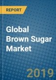 Global Brown Sugar Market 2019-2025- Product Image