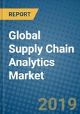 Global Supply Chain Analytics Market 2019-2025- Product Image